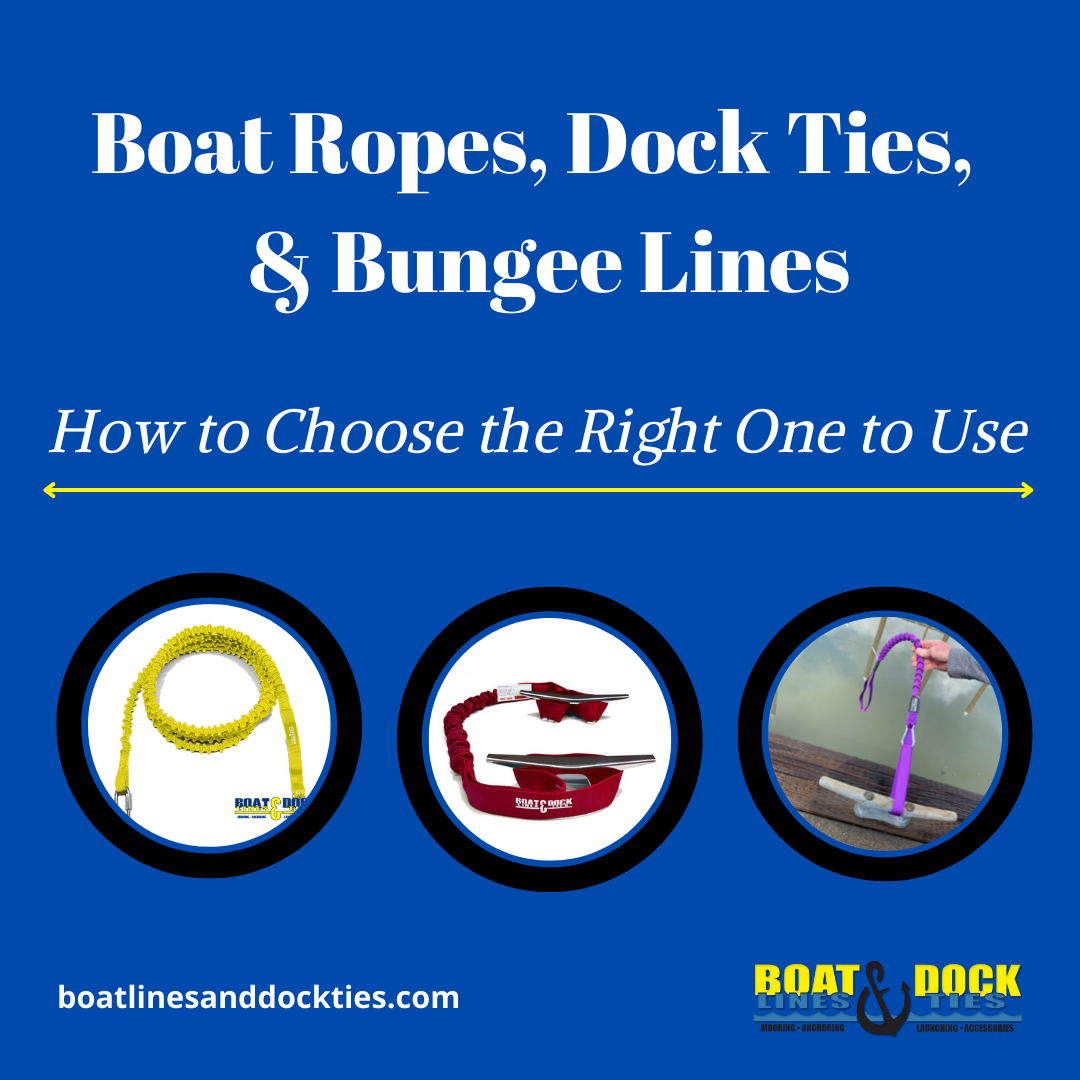 Boat Ropes, Dock Ties, & Bungee Lines – What's the Difference?